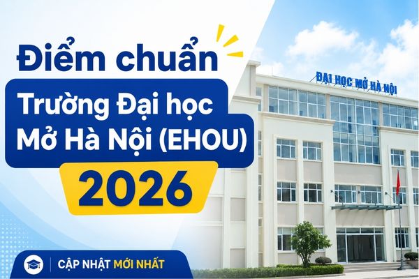 Điểm chuẩn Trường Đại học Mở Hà Nội (EHOU) 2026